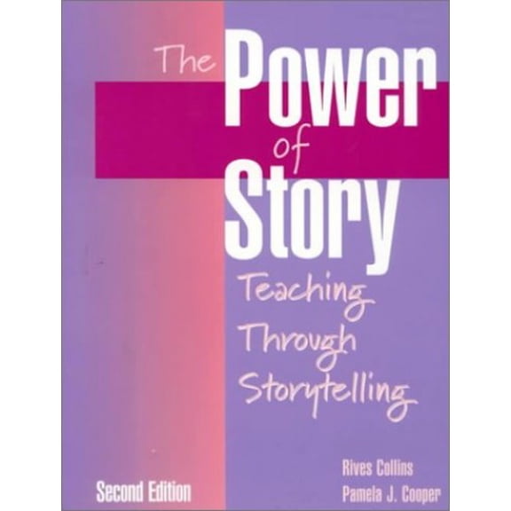Pre-Owned The Power of Story: Teaching Through Storytelling (Paperback) 0137767099 9780137767090