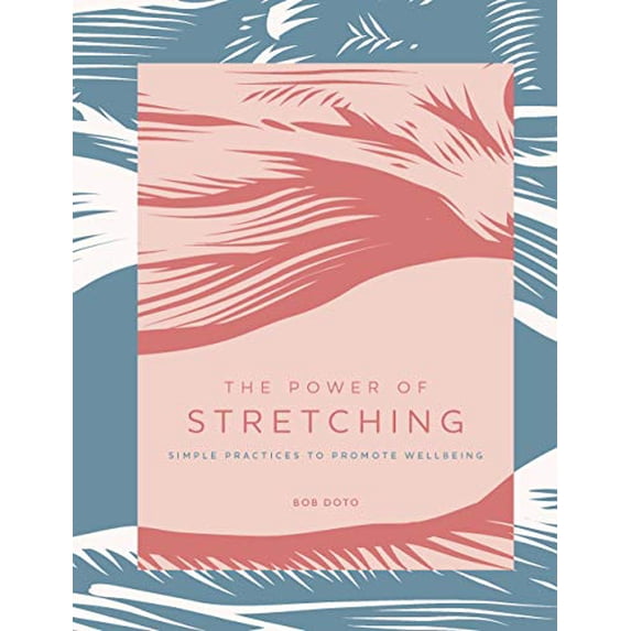Pre-Owned The Power of Stretching: Simple Practices to Promote Wellbeing (Hardcover) 1592339360 9781592339365