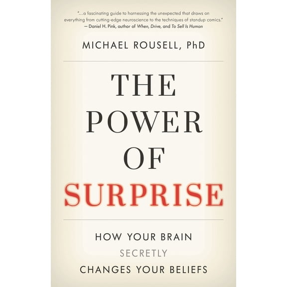 Power of Surprise: How Your Brain Secretly Changes Your Beliefs, (Hardcover)