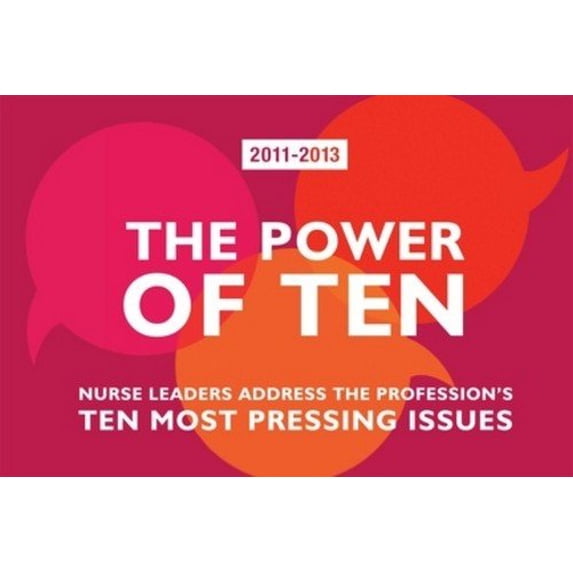 Pre-Owned The Power of Ten: Nurse Leaders Address the Profession's Ten Most Pressing Issues (Paperback) 193547653X 9781935476535