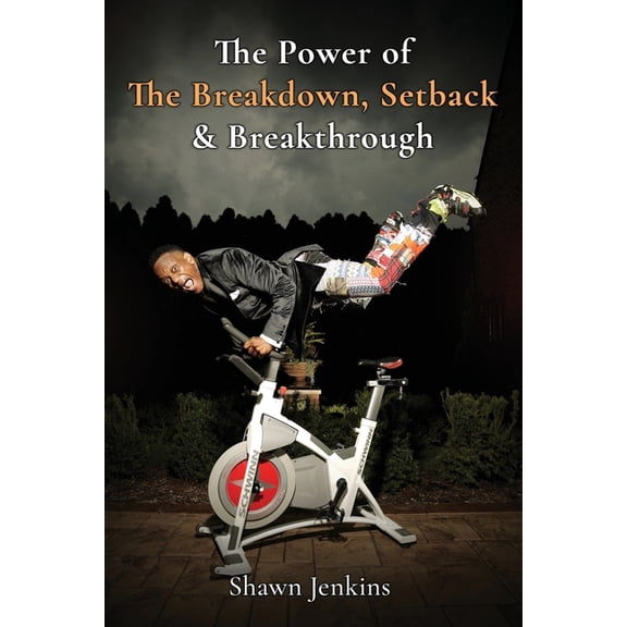 The Power of The Breakdown, Setback & Breakthrough, (Paperback)