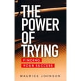 thumbnail image 1 of The Power of Trying: Finding Your Success, (Paperback), 1 of 1