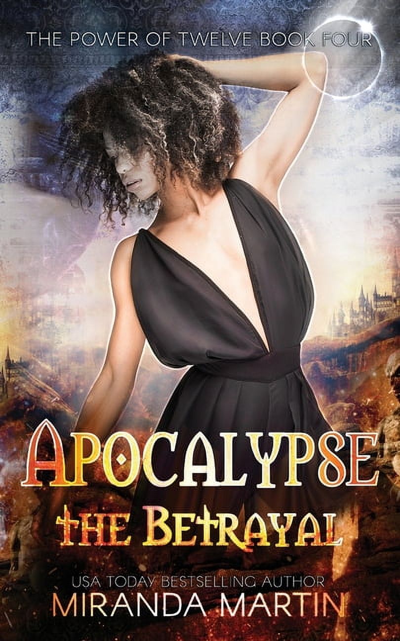 The Power of Twelve Apocalypse the Betrayal: A Post-Apocalyptic Reverse ...