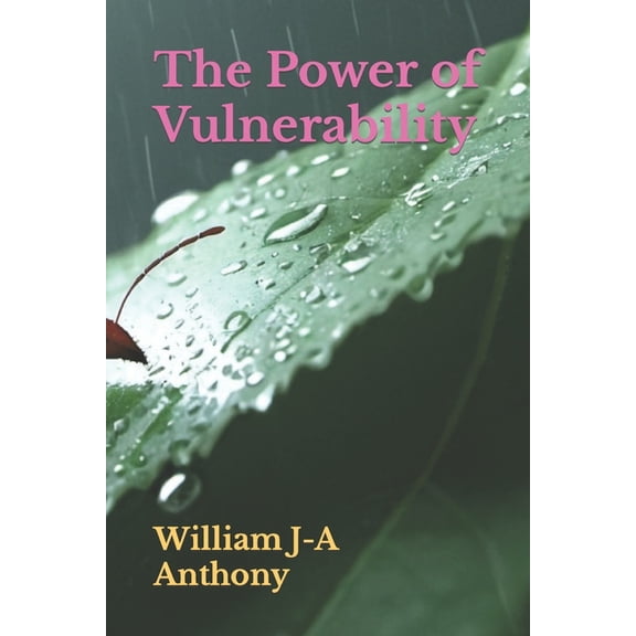 The Vulnerability Revolution The Power of Vulnerability: "How Embracing Your Imperfections Can Transform Your Life", Book 1, (Paperback)