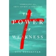 thumbnail image 1 of Pre-Owned The Power of Weakness: Embracing the True Source of Strength (Paperback) 1627070559 9781627070553, 1 of 1