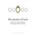 thumbnail image 1 of Pre-Owned The Power of You: How to Live Your Authentic, Exciting, Joy-Filled Life Now! (Paperback) 0399162607 9780399162602, 1 of 1
