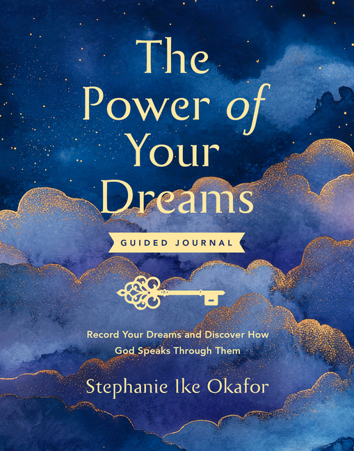 The Power of Your Dreams Guided Journal: Record Your Dreams and Discover How God Speaks Through Them, (Hardcover)