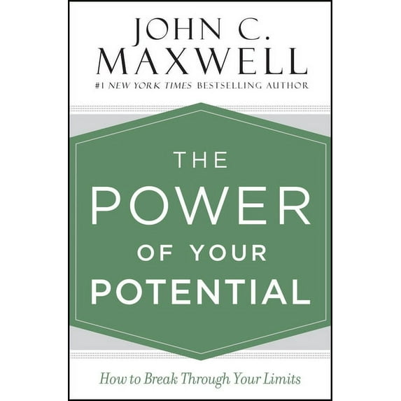 The Power of Your Potential: How to Break Through Your Limits, (Hardcover)