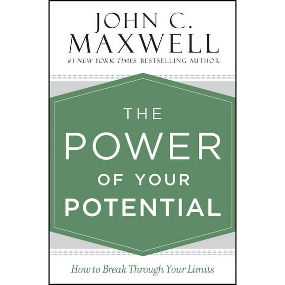 The Power of Your Potential: How to Break Through Your Limits, (Hardcover)