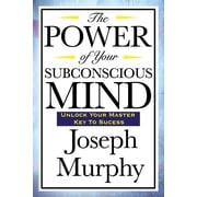 The Power of Your Subconscious Mind
