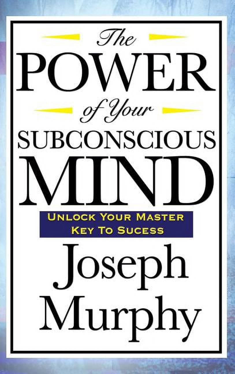 The Power of Your Subconscious Mind (Hardcover) - Walmart.com