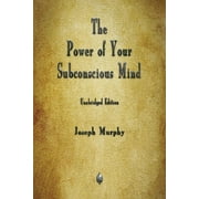 The Power of Your Subconscious Mind, Paperback