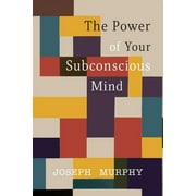 The Power of Your Subconscious Mind, Paperback