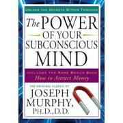 The Power of Your Subconscious Mind : Unlock the Secrets Within (Paperback)
