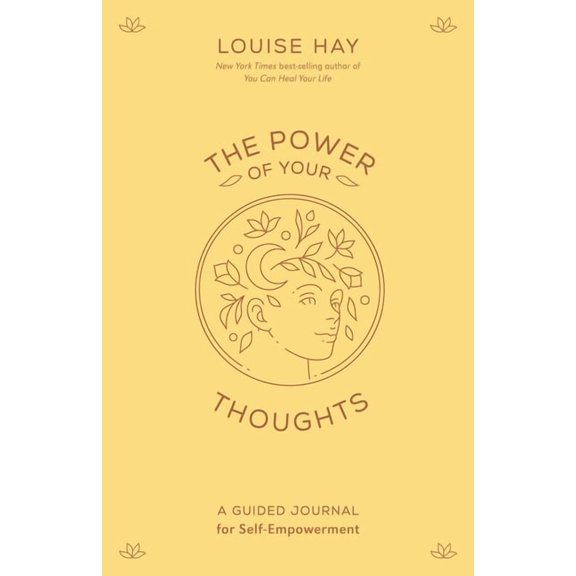 The Power of Your Thoughts: A Guided Journal for Self-Empowerment, (Hardcover)