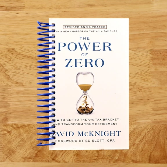 The Power of Zero, Revised and Updated: How to Get to the 0% Tax Bracket and Transform Your Retirement (Spiral bound)