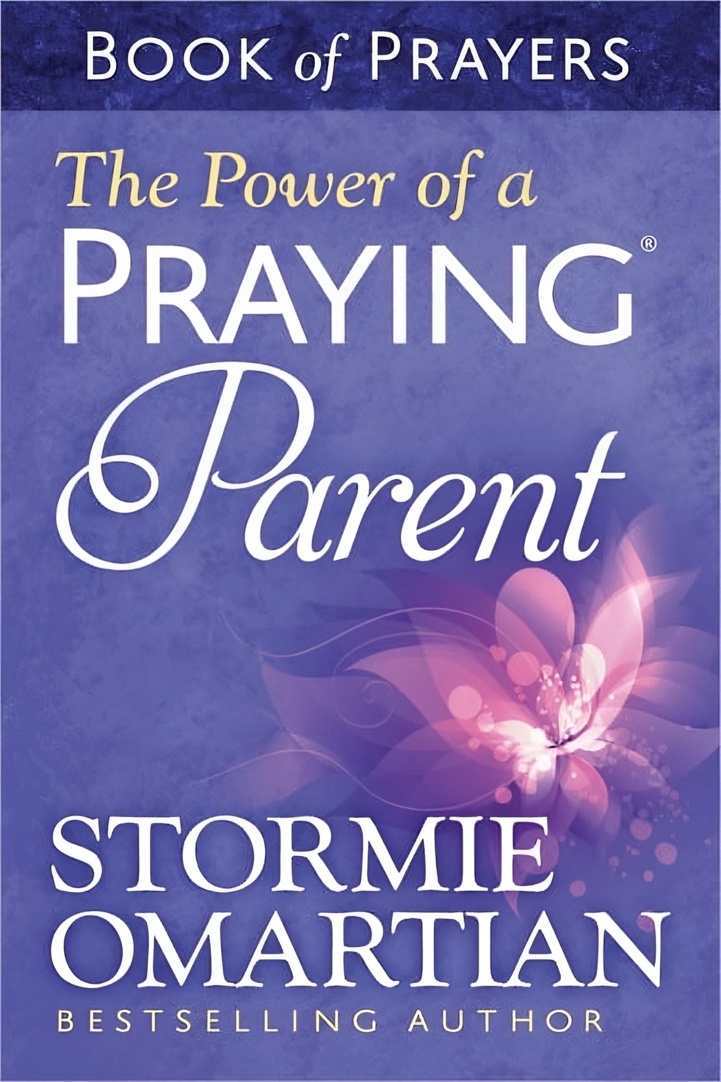 STORMIE OMARTIAN; MOORE The Power of a Praying Parent Book of Prayers (Paperback)