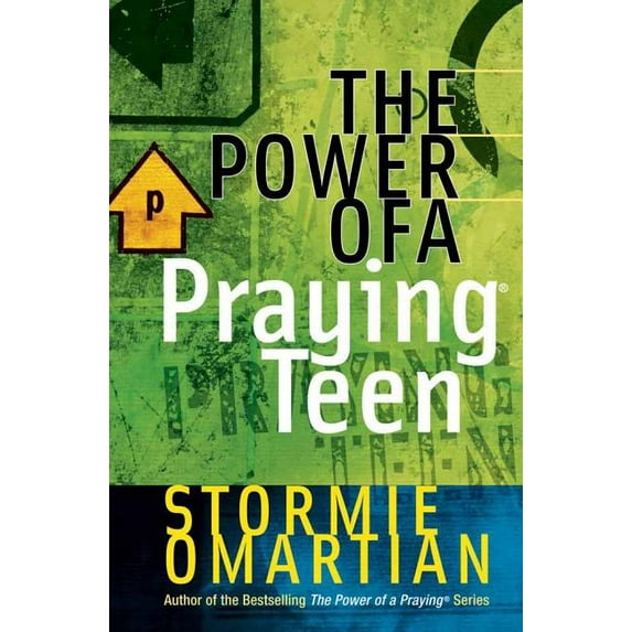 The Power of a Praying Teen (Paperback) by Stormie Omartian
