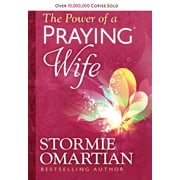 STORMIE OMARTIAN; MOORE The Power of a Praying Wife Deluxe Edition, Deluxe ed. (Hardcover)