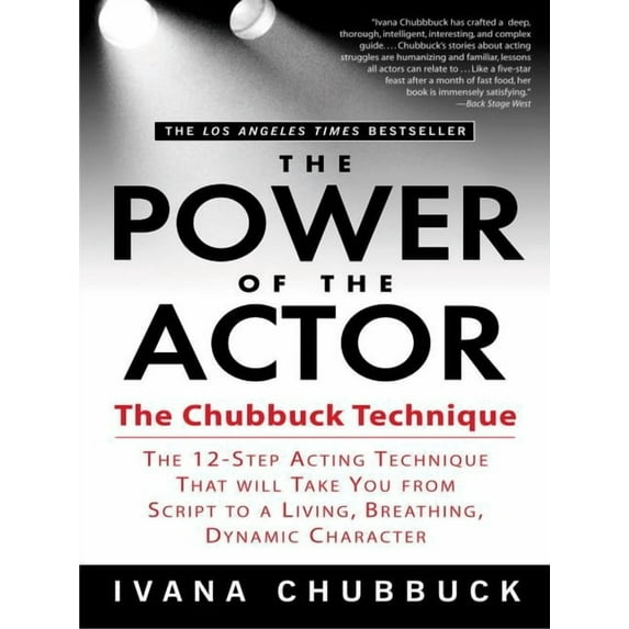 The Power of the Actor: The Chubbuck Technique -- The 12-Step Acting Technique That Will Take You from Script to a Livin, (Paperback)