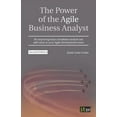 thumbnail image 1 of The Power of the Agile Business Analyst: 30 surprising ways a business analyst can add value to your Agile development t, (Paperback), 1 of 1