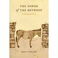thumbnail image 1 of The Power of the Between: An Anthropological Odyssey, (Paperback), 1 of 1