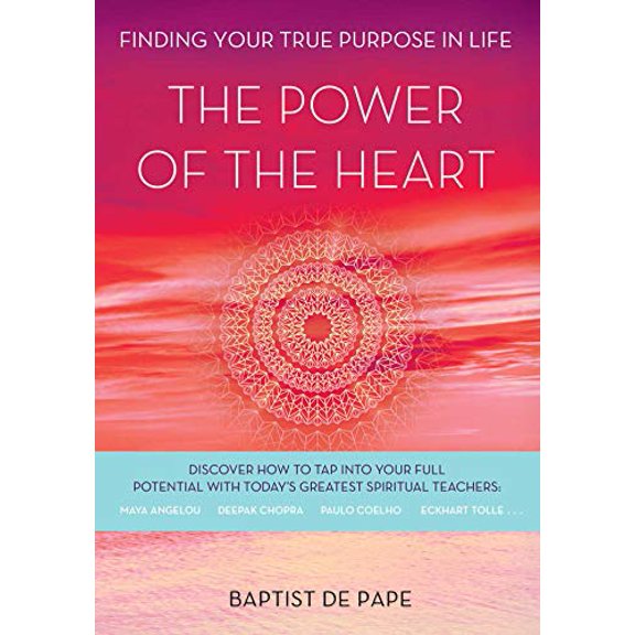 Pre-Owned The Power of the Heart: Finding Your True Purpose in Life (Paperback) 1476771618 9781476771618