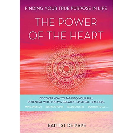 Pre-Owned The Power of the Heart: Finding Your True Purpose in Life (Paperback) 1476771618 9781476771618