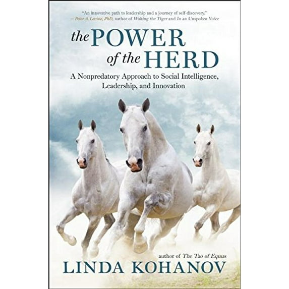 Pre-Owned The Power of the Herd: A Nonpredatory Approach to Social Intelligence, Leadership, and Innovation (Hardcover) 1577316762 9781577316763
