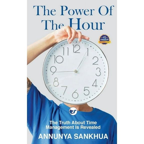 The Power of the Hour: The Truth about Time Management Is Revealed, (Paperback)