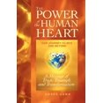 thumbnail image 1 of The Power of the Human Heart: Our Journey to 2012 and Beyond A Message of Trust, Triumph and Transformation, (Paperback), 1 of 1