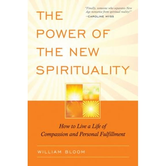 Pre-Owned The Power of the New Spirituality: How to Live a Life of Compassion and Personal Fulfillment (Paperback) 0835609065 9780835609067
