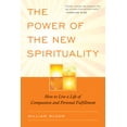 thumbnail image 1 of The Power of the New Spirituality : How to Live a Life of Compassion and Personal Fulfillment (Paperback), 1 of 1