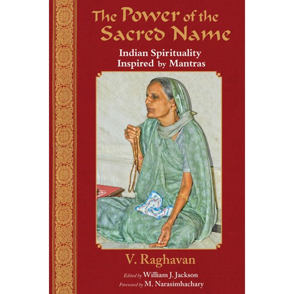 The Power of the Sacred Name : Indian Spirituality Inspired by Mantras (Paperback)