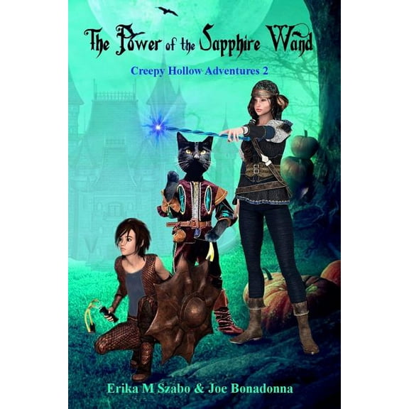 Creepy Hollow Adventures The Power of the Sapphire Wamd: Creepy Hollow Adventures 2, Book 2, (Paperback)