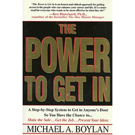 Pre-Owned The Power to Get in: Using the Circle of Leverage System to Get in Anyone's Door Faster, More Effectively & with Less Exp (Paperback) 0312195222 9780312195229