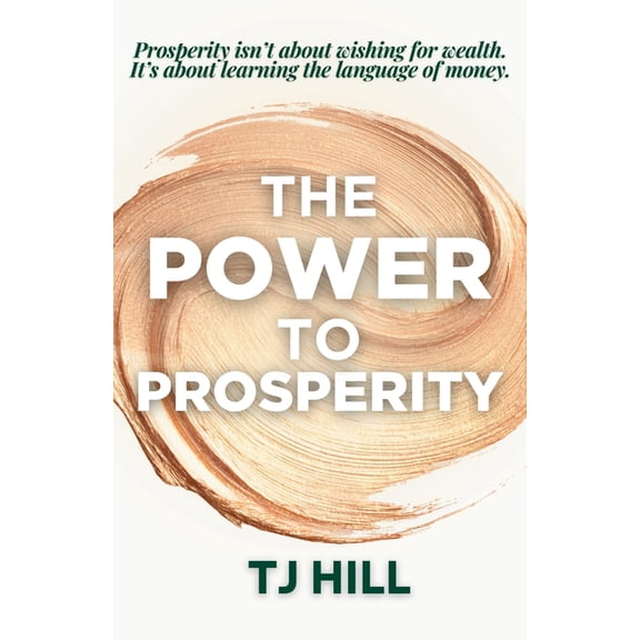 The Power to Prosperity, (Paperback)