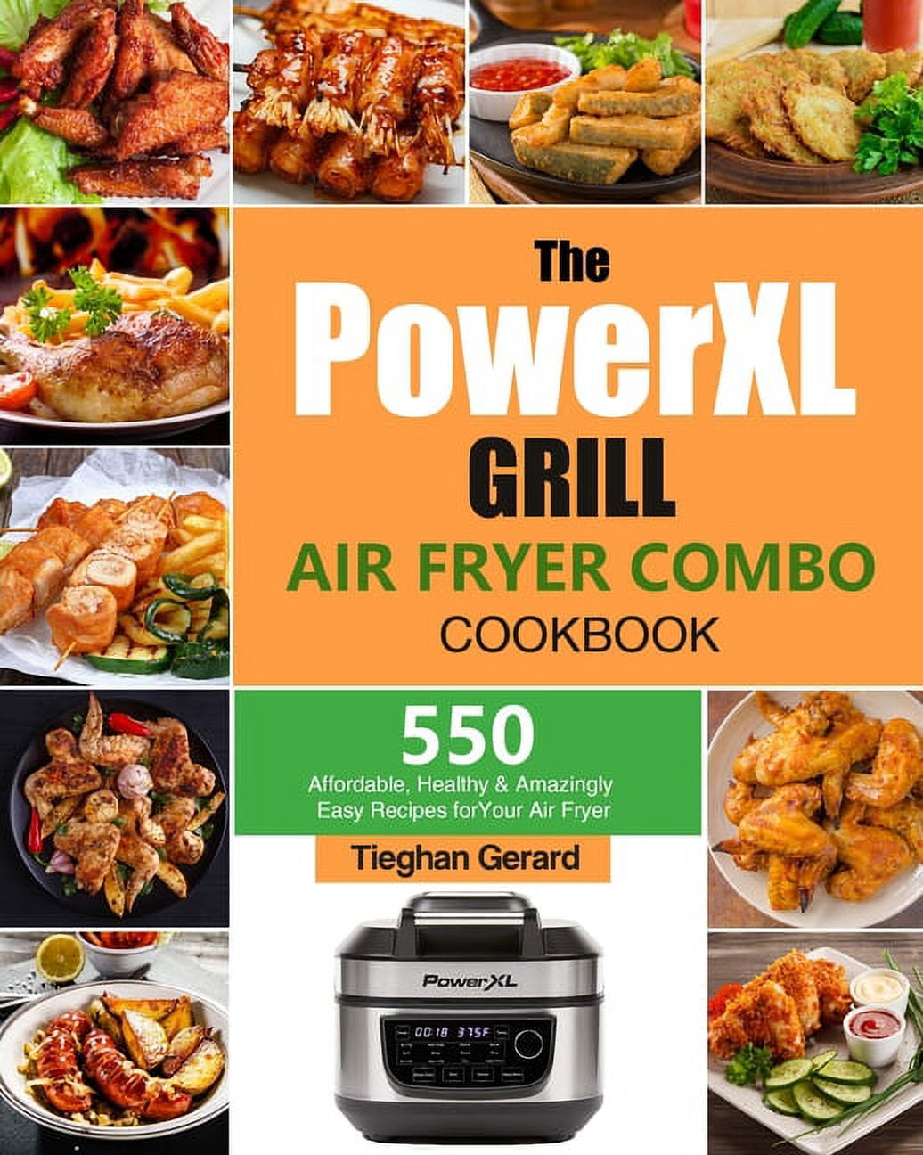 The PowerXL Grill Air Fryer Combo Cookbook 550 Affordable, Healthy