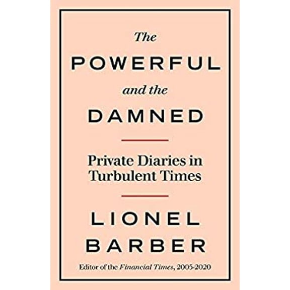 Pre-Owned The Powerful and the Damned: Private Diaries in Turbulent Times (Hardcover) 0753558181 9780753558188