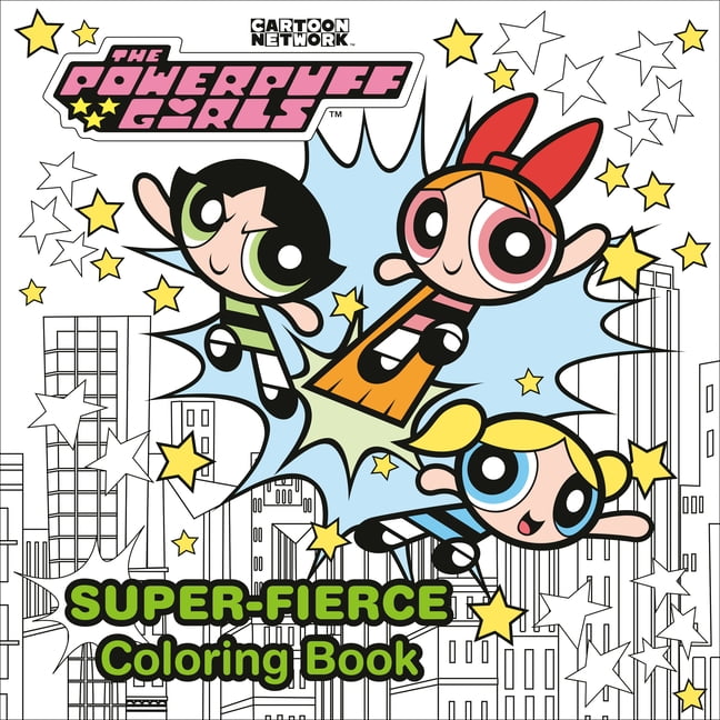 The Powerpuff Girls Super-Fierce Coloring Book (The Powerpuff Girls ...