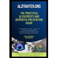 thumbnail image 1 of The Practical Alzheimer's and Dementia Prevention Guide: AlzFighter.org, (Paperback), 1 of 1