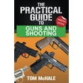 thumbnail image 1 of Pre-Owned The Practical Guide to Guns and Shooting, Handgun Edition: What You Need to Know to Choose, Buy, Shoot, and Maintain a Handgun. (Paperback) 0996085343 9780996085342, 1 of 1