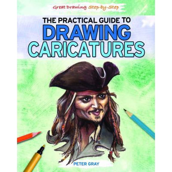 Pre-Owned The Practical Guide to Drawing Caricatures (Hardcover) 9781448872152