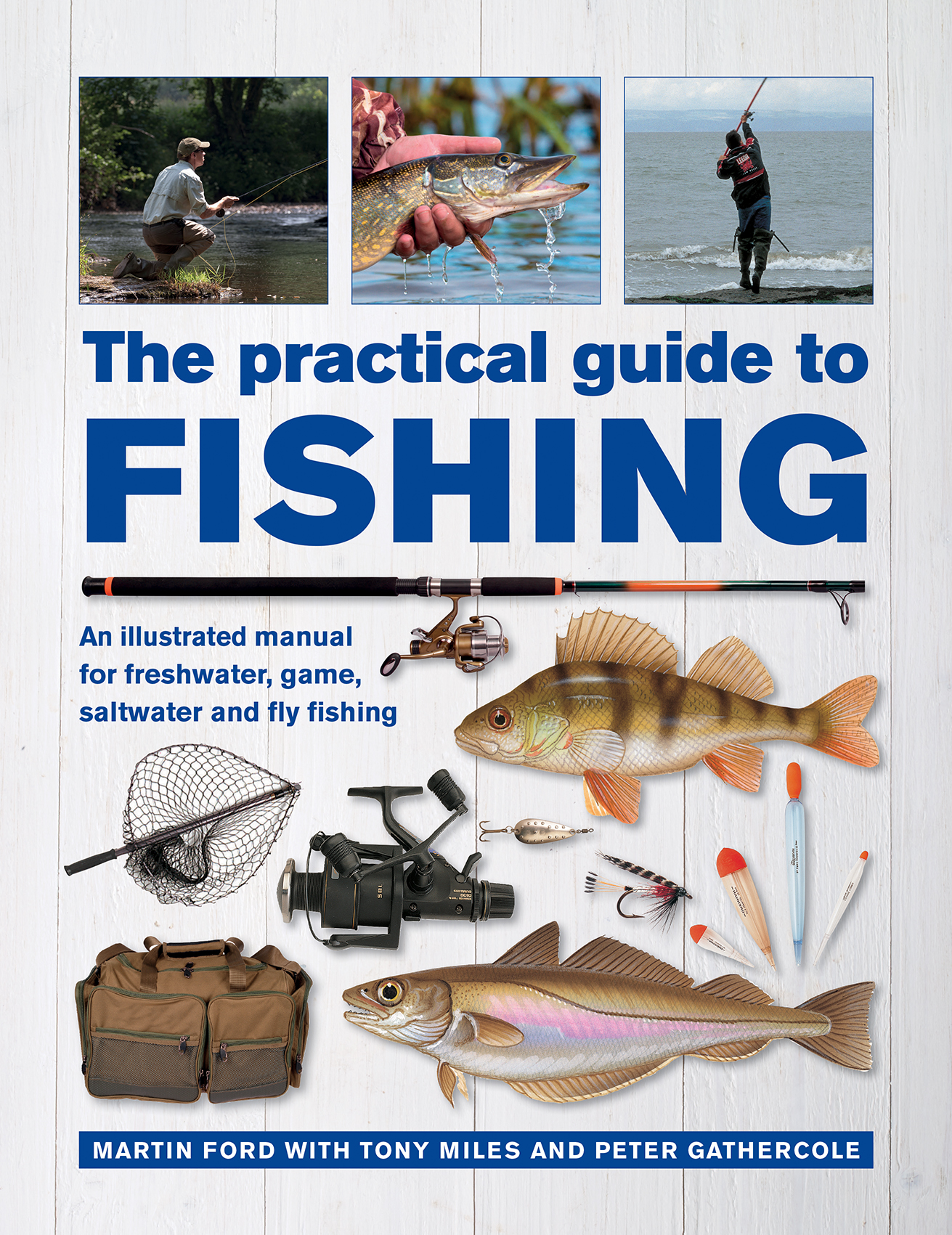 The Practical Guide to Fishing An Illustrated Manual for Freshwater