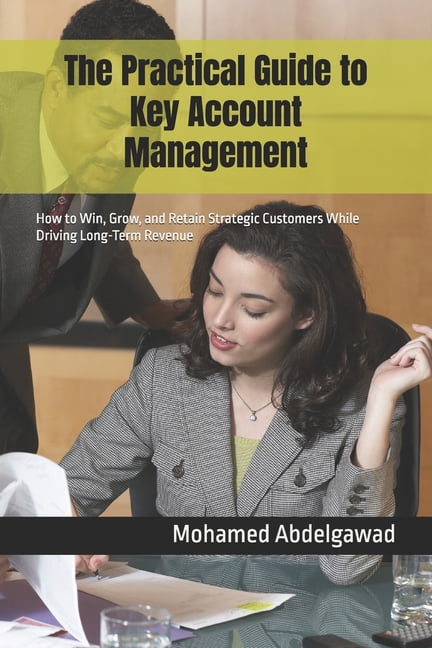 Key Account Step Sales and Commercial Success The Practical Guide to Key Account ...