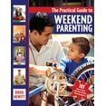 thumbnail image 1 of The Practical Guide to Weekend Parenting : 101 Ways to Bond with Your Children while Having Fun (Paperback), 1 of 1
