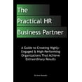 thumbnail image 1 of The Practical HR Business Partner: A Guide to Creating Highly-Engaged & High-Performing Organizations That Achieve Extra, (Paperback), 1 of 1
