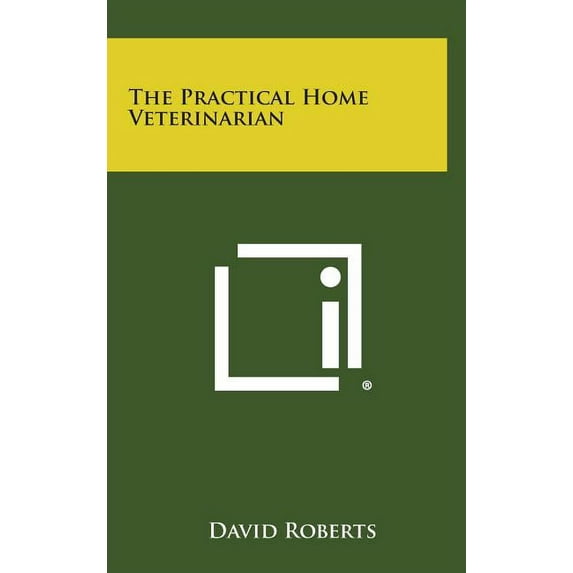 The Practical Home Veterinarian (Hardcover)
