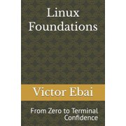 The Practical Linux Linux Foundations: From Zero to Terminal Confidence, Book 1, (Paperback)