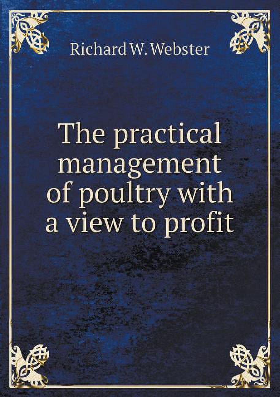 The Practical Management of Poultry with a View to Profit (Paperback)